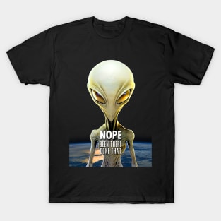 Alien: Nope, Been There Done That! (on a Dark Background) T-Shirt